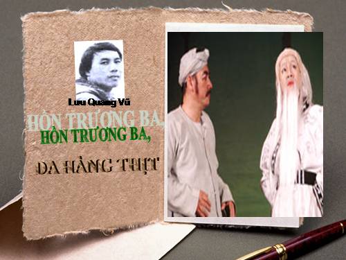 Tuần 29. Hồn Trương Ba, da hàng thịt