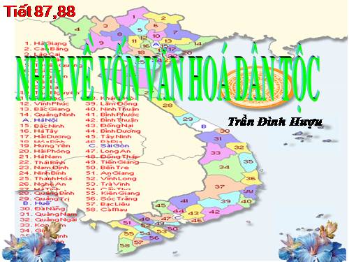 Tuần 30. Nhìn về vốn văn hoá dân tộc