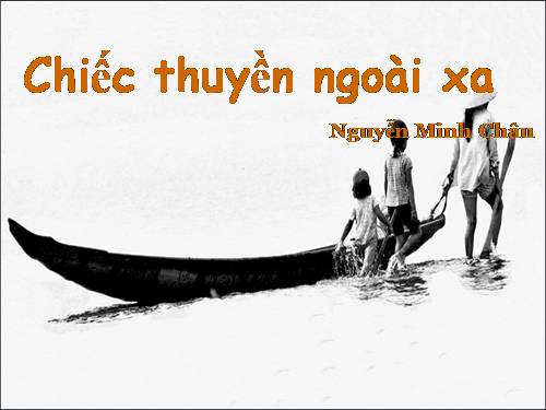 Tuần 24. Chiếc thuyền ngoài xa