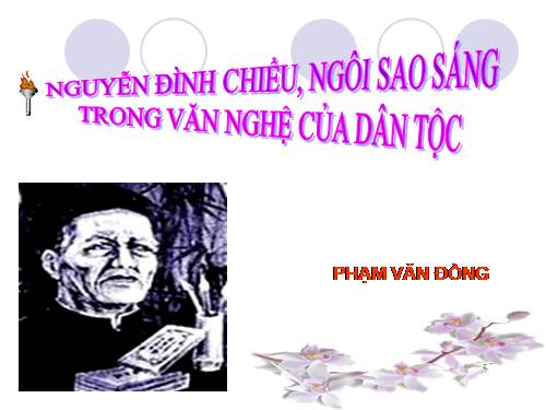 Tuần 4. Nguyễn Đình Chiểu, ngôi sao sáng trong văn nghệ của dân tộc