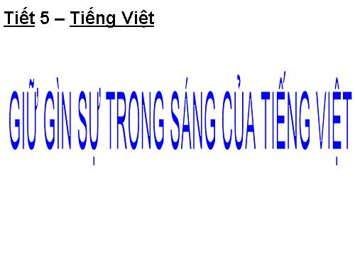 Tuần 2. Giữ gìn sự trong sáng của tiếng Việt