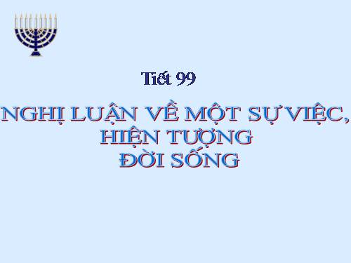 Tuần 4. Nghị luận về một hiện tượng đời sống