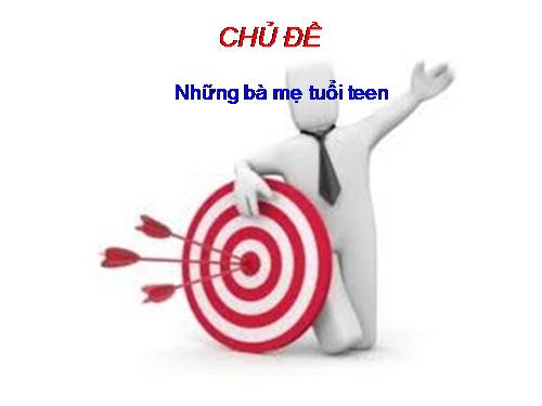 Đề tài: Những bà mẹ tuổi twen