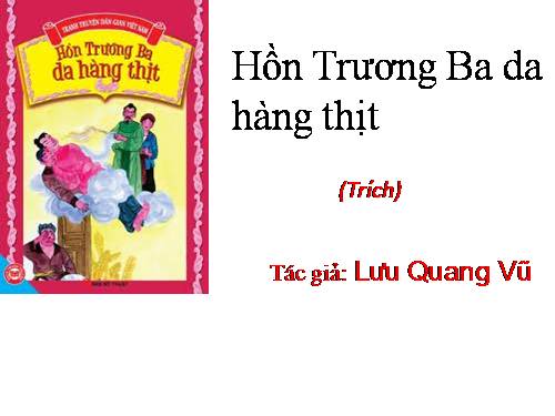 Tuần 29. Hồn Trương Ba, da hàng thịt