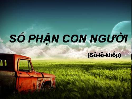 Tuần 27. Số phận con người