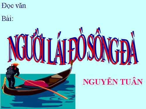 Tuần 16. Người lái đò Sông Đà