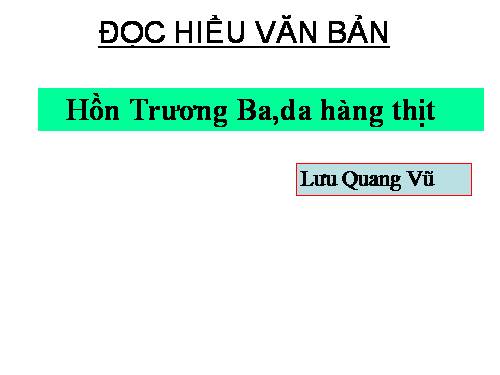 Tuần 29. Hồn Trương Ba, da hàng thịt