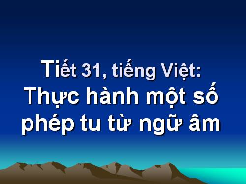 Tuần 11. Thực hành một số phép tu từ ngữ âm