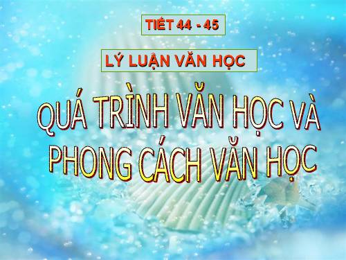 Tuần 15. Quá trình văn học và phong cách văn học