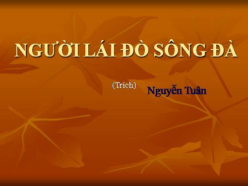 Tuần 16. Người lái đò Sông Đà