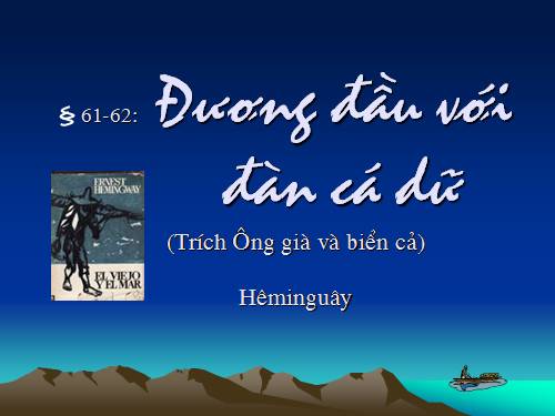 Tuần 28. Ông già và biển cả