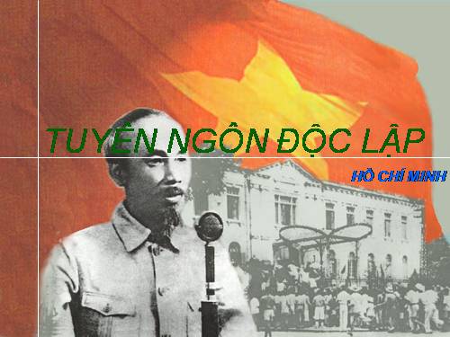 Tuần 2. Tuyên ngôn Độc lập