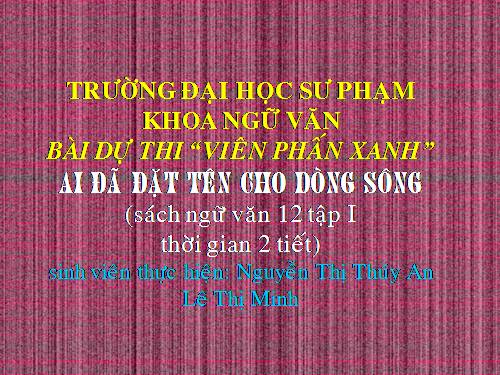 Tuần 17. Ai đã đặt tên cho dòng sông?