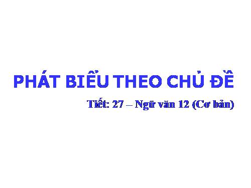 Tuần 9. Phát biểu theo chủ đề