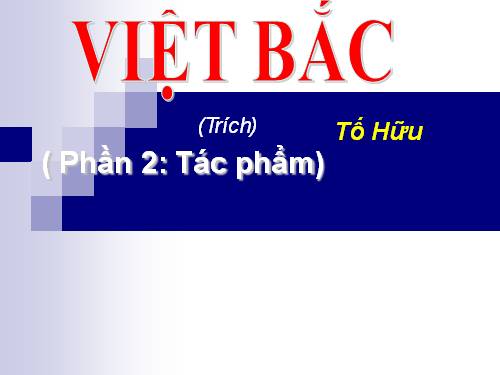 Tuần 8. Việt Bắc