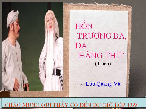 Tuần 29. Hồn Trương Ba, da hàng thịt