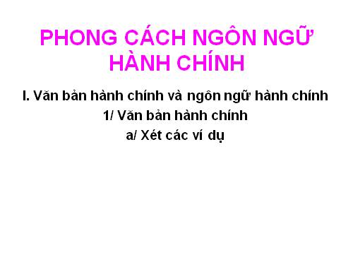 Tuần 31. Phong cách ngôn ngữ hành chính