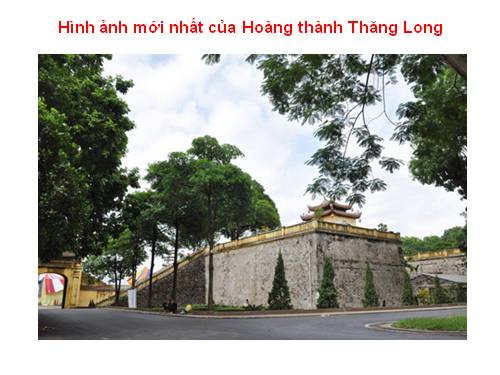 Hình ảnh mới nhất của Hoàng thành Thăng