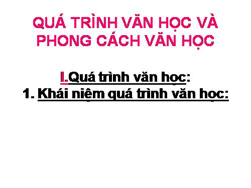 Tuần 15. Quá trình văn học và phong cách văn học