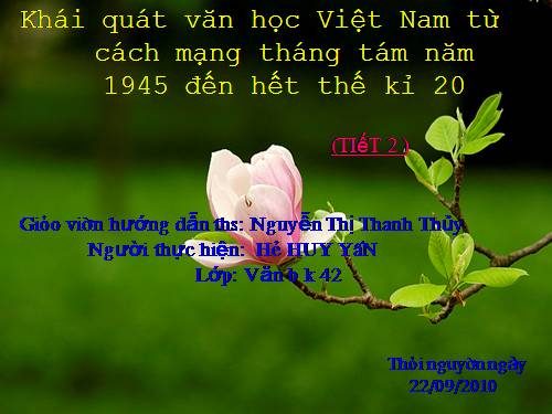 Tuần 1. Khái quát văn học Việt Nam từ Cách mạng tháng Tám năm 1945 đến hết thế kỉ XX