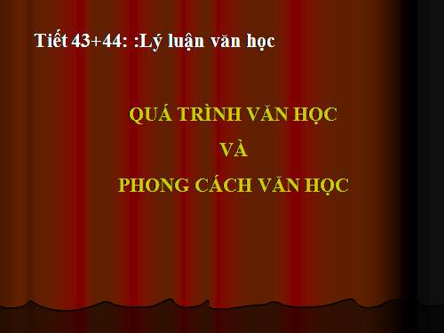 Tuần 15. Quá trình văn học và phong cách văn học