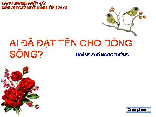 Tuần 17. Ai đã đặt tên cho dòng sông?