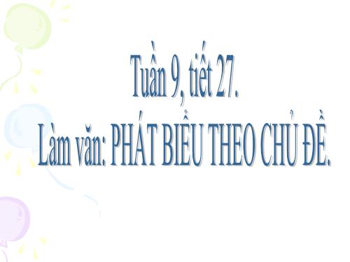 Tuần 9. Phát biểu theo chủ đề