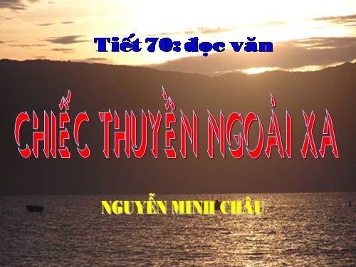 Tuần 24. Chiếc thuyền ngoài xa