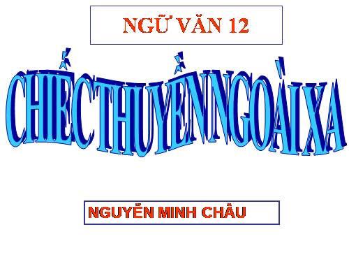 Tuần 24. Chiếc thuyền ngoài xa