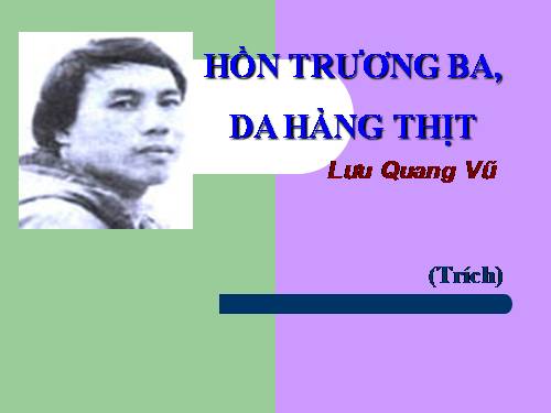 Tuần 29. Hồn Trương Ba, da hàng thịt