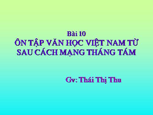 Tuần 1. Khái quát văn học Việt Nam từ Cách mạng tháng Tám năm 1945 đến hết thế kỉ XX