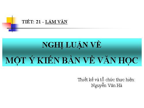 Tuần 7. Nghị luận về một ý kiến bàn về văn học