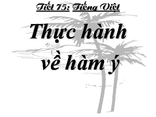 Tuần 24. Thực hành về hàm ý