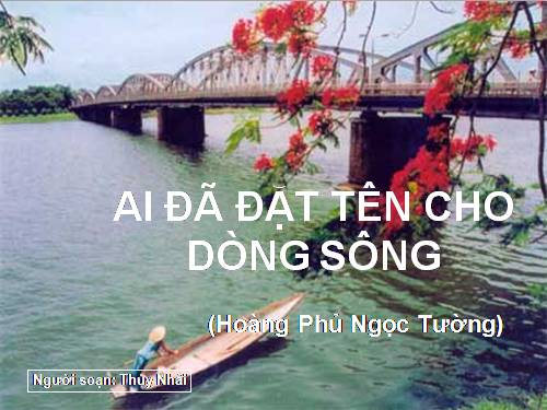 Tuần 17. Ai đã đặt tên cho dòng sông?