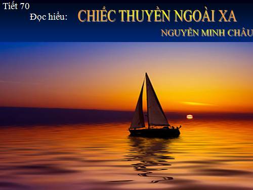 Tuần 24. Chiếc thuyền ngoài xa