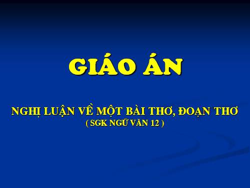 Tuần 6. Nghị luận về một bài thơ, đoạn thơ