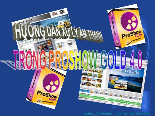 HƯỚNG DẪN XỬ LÝ ÂM THANH TRONG PROSHOW GOLD 4.0