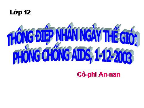 Tuần 6. Thông điệp nhân Ngày Thế giới phòng chống AIDS, 1 -12-2003