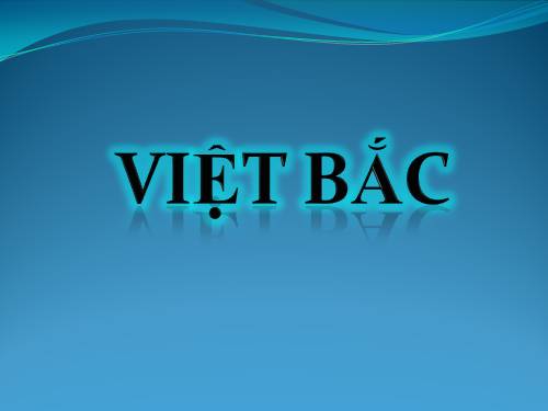 Tuần 8. Việt Bắc