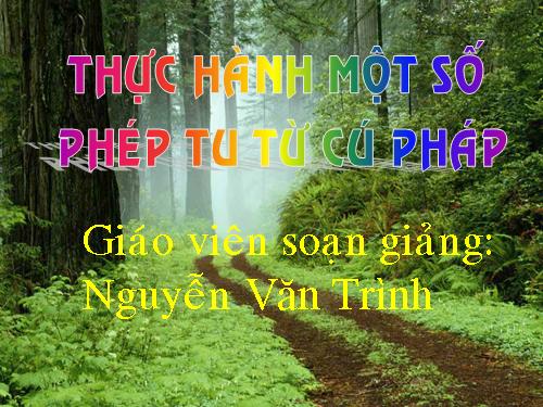 Tuần 12. Thực hành một số phép tu từ cú pháp