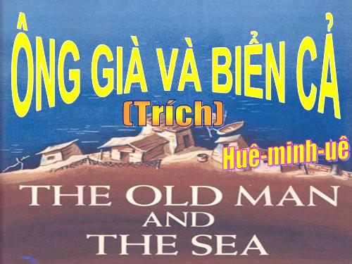 Tuần 28. Ông già và biển cả