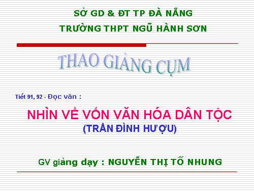 Tuần 30. Nhìn về vốn văn hoá dân tộc