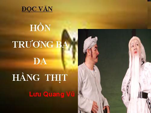 Tuần 29. Hồn Trương Ba, da hàng thịt