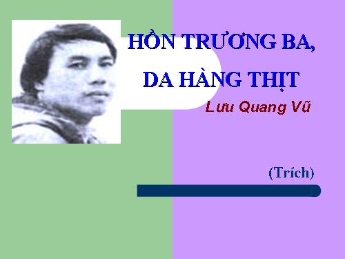 Tuần 29. Hồn Trương Ba, da hàng thịt