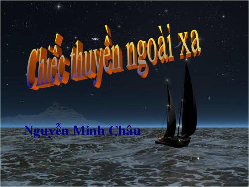 Tuần 24. Chiếc thuyền ngoài xa