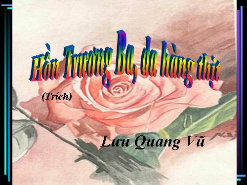 Tuần 29. Hồn Trương Ba, da hàng thịt