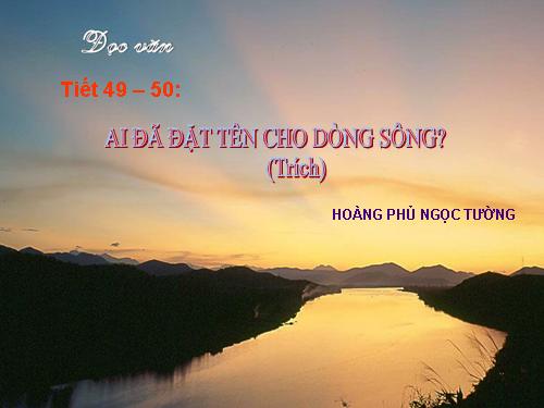 Tuần 17. Ai đã đặt tên cho dòng sông?