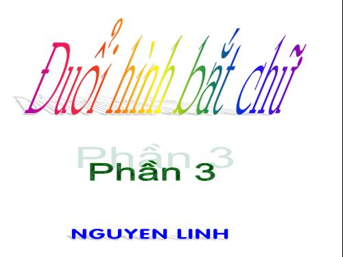 Đuổi hình bắt chữ (phần 3)