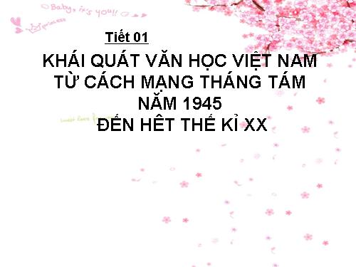 Tuần 1. Khái quát văn học Việt Nam từ Cách mạng tháng Tám năm 1945 đến hết thế kỉ XX