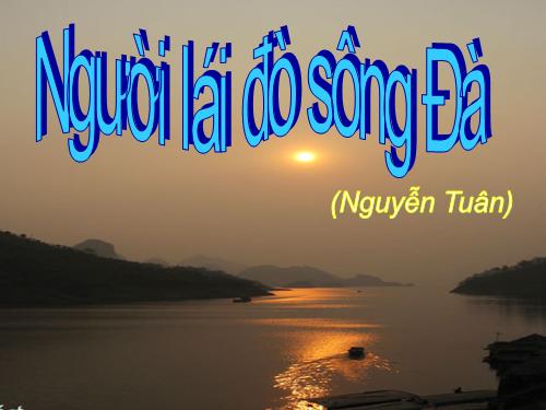 Tuần 16. Người lái đò Sông Đà